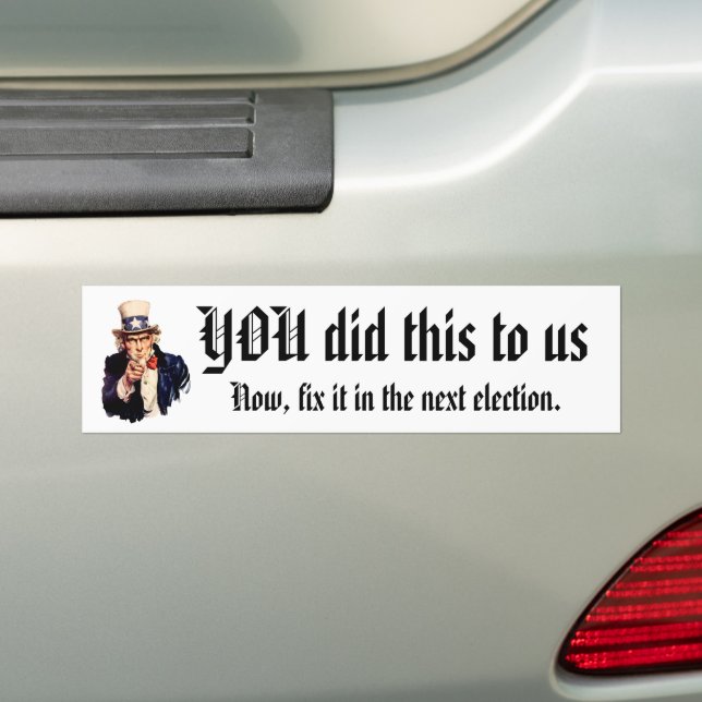 YOU Did This to Us Bumper Sticker (On Car)