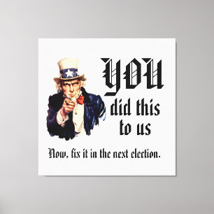 YOU Did This to Us Canvas Print