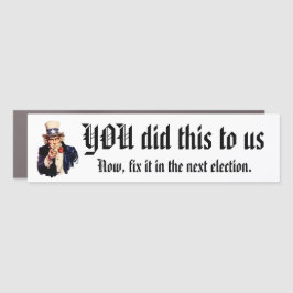 YOU Did This to Us Car Magnet