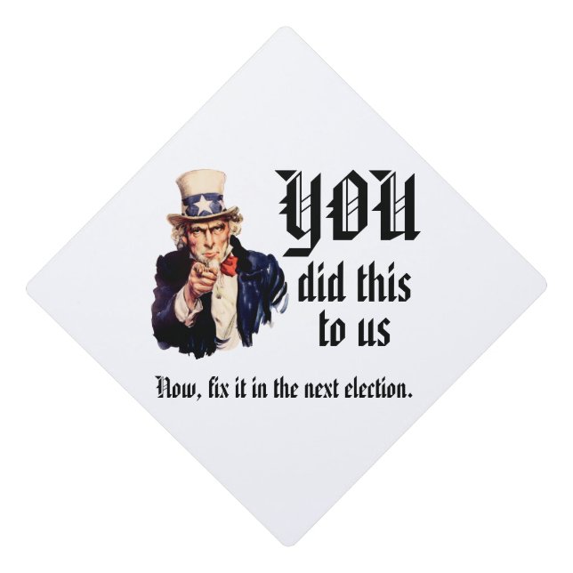 YOU Did This to Us Graduation Cap Topper (Front)