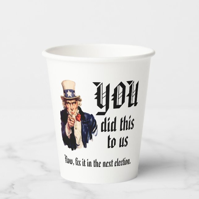 YOU Did This to Us Paper Cups (Front)