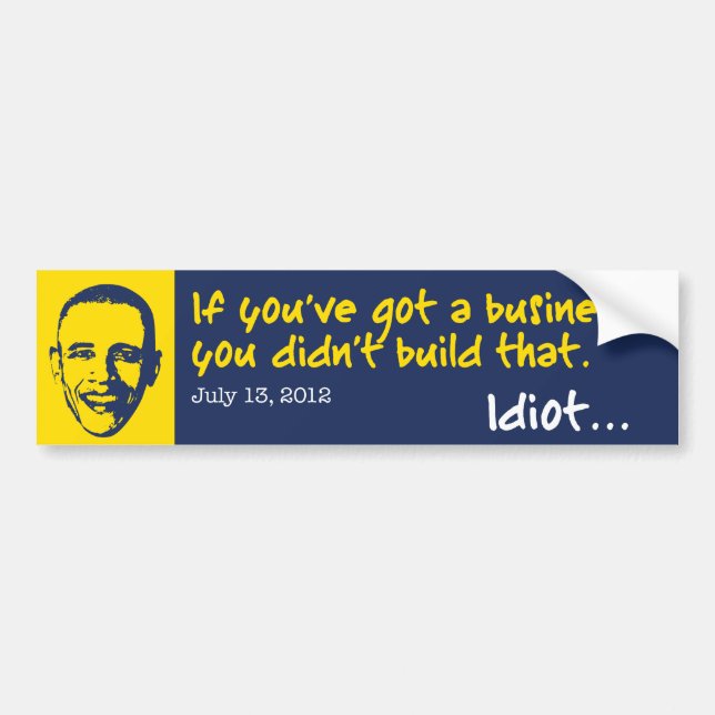 You Didn't Build That Business Bumper Sticker (Front)