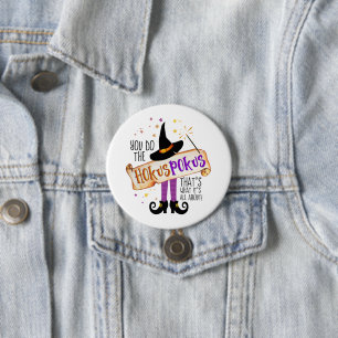 You Do the Hokus Pokus Witch Magic ID982 Button