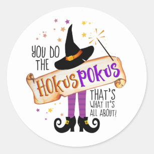 You Do the Hokus Pokus Witch Magic ID982 Classic Round Sticker