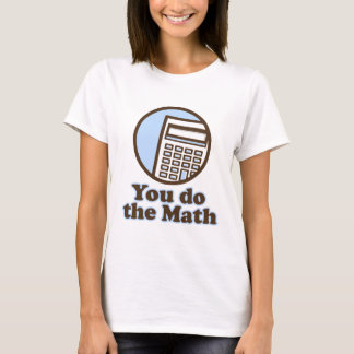 You do the Math T-Shirt