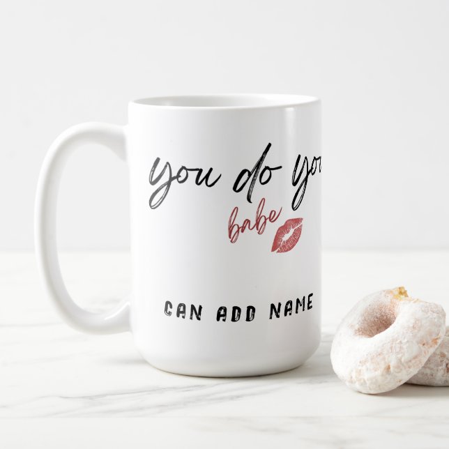 You Do You Babe Sassy Customize Coffee Mug (With Donut)