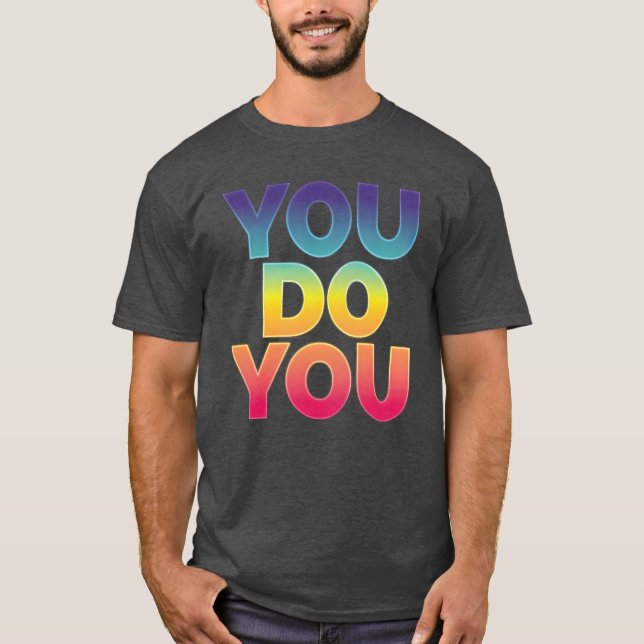 You Do You gift T-Shirt (Front)
