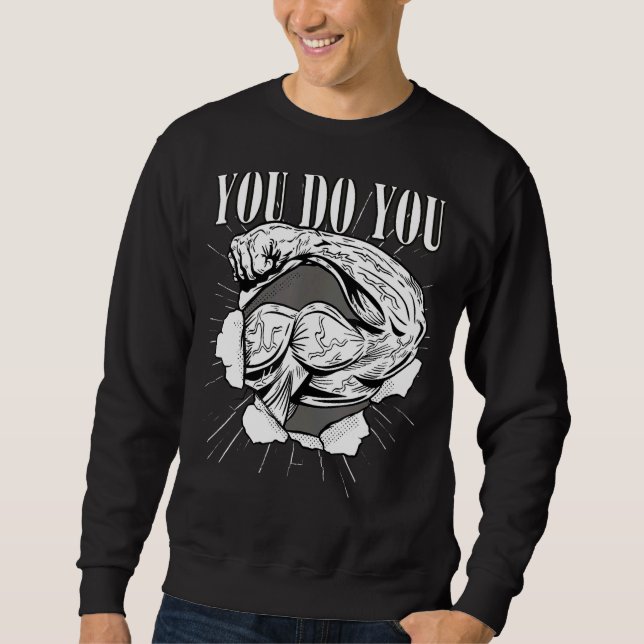 You Do You sport athletic weightlifting biceps Sweatshirt (Front)