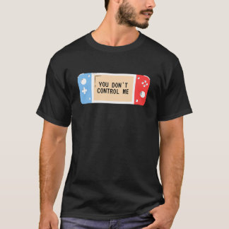 You Don’t Control Me — Retro Gaming & Freedom Tee