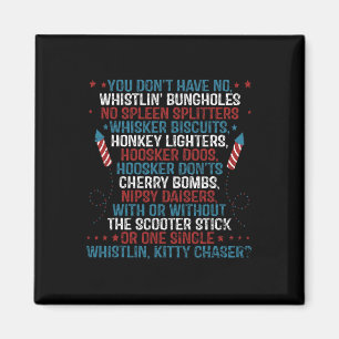 You Don’t Have No Whistlin’ Bungholes Funny July 4 Magnet