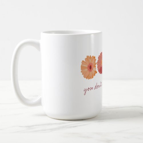 You dont have to be perfect coffee mug