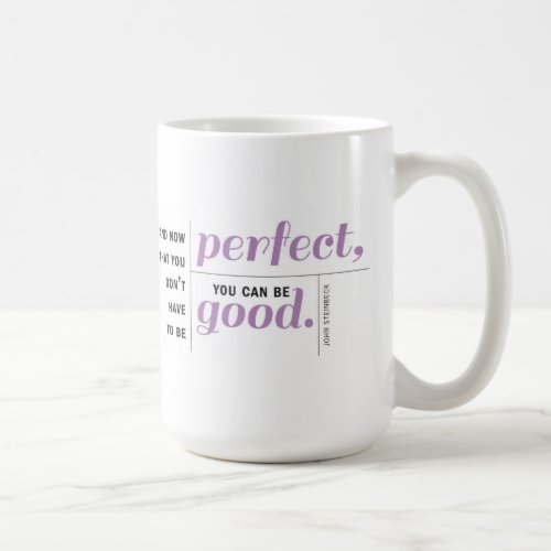 You Dont Have to Be Perfect Motivational Mug