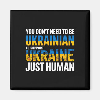 You Don’t Need To Be Ukrainian To Support Ukraine  Magnet
