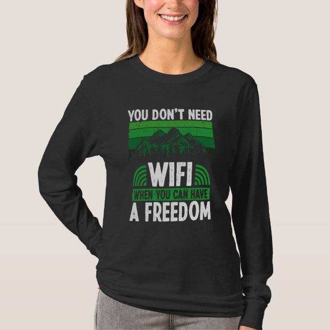 You Don´t Need Wifi When You Can Have Freedom Camp T-Shirt (Front)