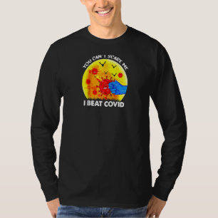 You Don’t Scare Me I Beat Covid Covid Survivor Rag T-Shirt