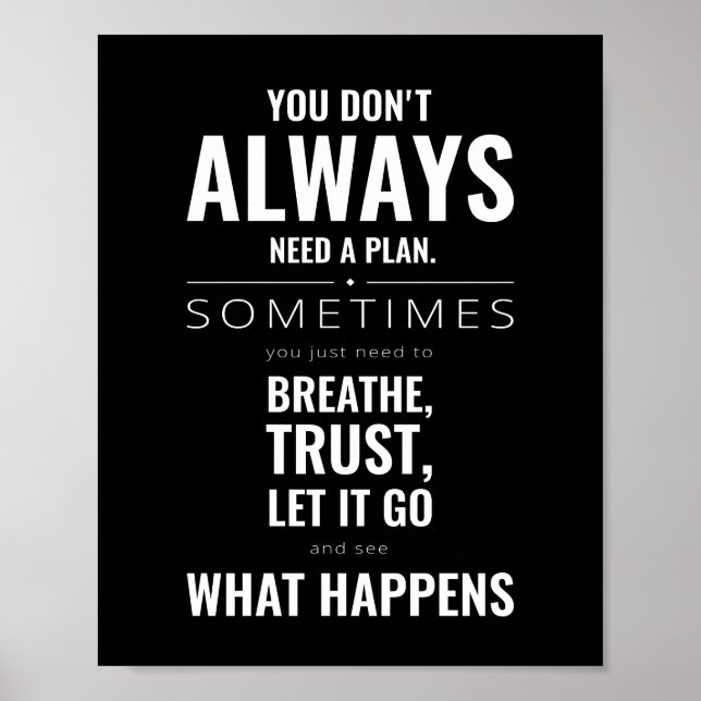 You don't always need a plan | Motivational Quote Poster (Front)