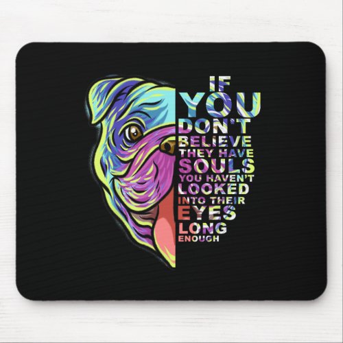 You Dont Believe They Have Souls English Bulldog  Mouse Pad