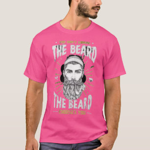 You Dont Choose the Beard4 T-Shirt