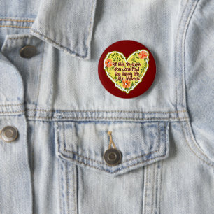 You Don't Find The Happy Life, You Make It Button