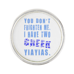 You Don't Frighten Me 2 Greek Yiayias Pin