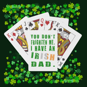 You Don't Frighten Me I Have an Irish Dad Poker Cards