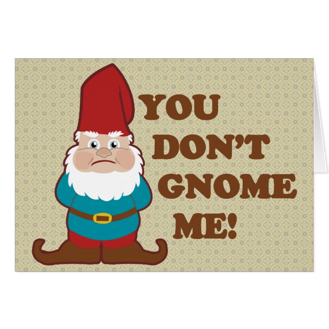 You Dont Gnome Me! Cards (Front Horizontal)