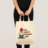 You Dont Gnome Me Cute Tote Bag (Front (Product))