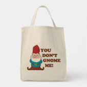 You Dont Gnome Me Cute Tote Bag (Back)
