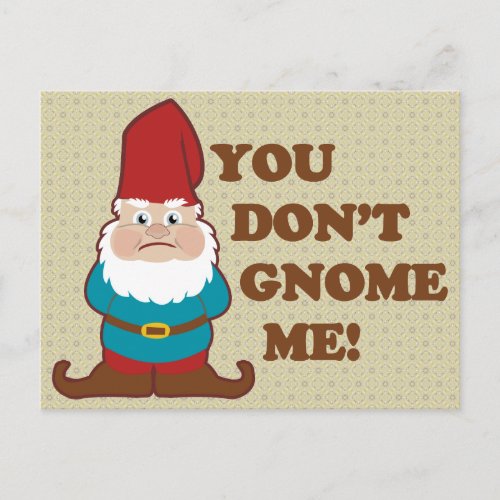 You Dont Gnome Me Postcard