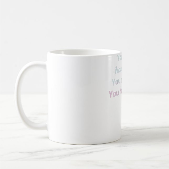 You Don't have a Soul, You are a Soul  Coffee Mug (Left)