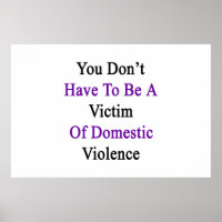 You Don't Have To Be A Victim Of Domestic Violence