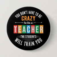 You don't have to be crazy funny teacher