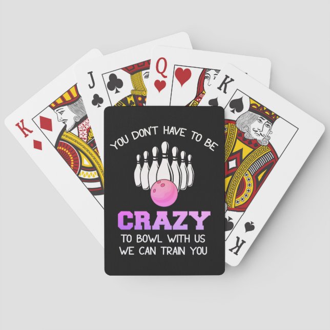 You Don't Have to be Crazy to Bowl with Us Poker Cards (Back)