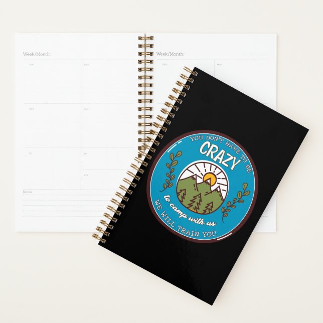 You Don't Have To Be Crazy To Camp With Us Planner (Display)