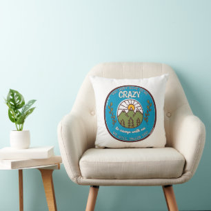 You Don't Have To Be Crazy To Camp With Us Throw Pillow