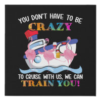 You Dont Have To Be Crazy To Cruise Us Flamingo