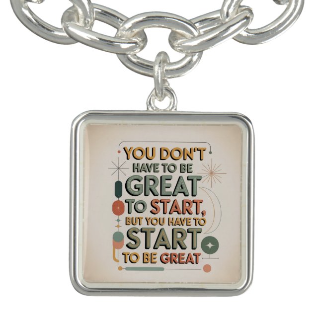You Don't Have To Be Great To Start Bracelet (Design)