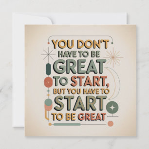 You Don't Have To Be Great To Start Note Card