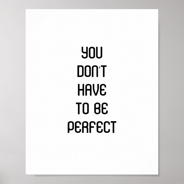 "You don't have to be perfect" quote Poster (Front)