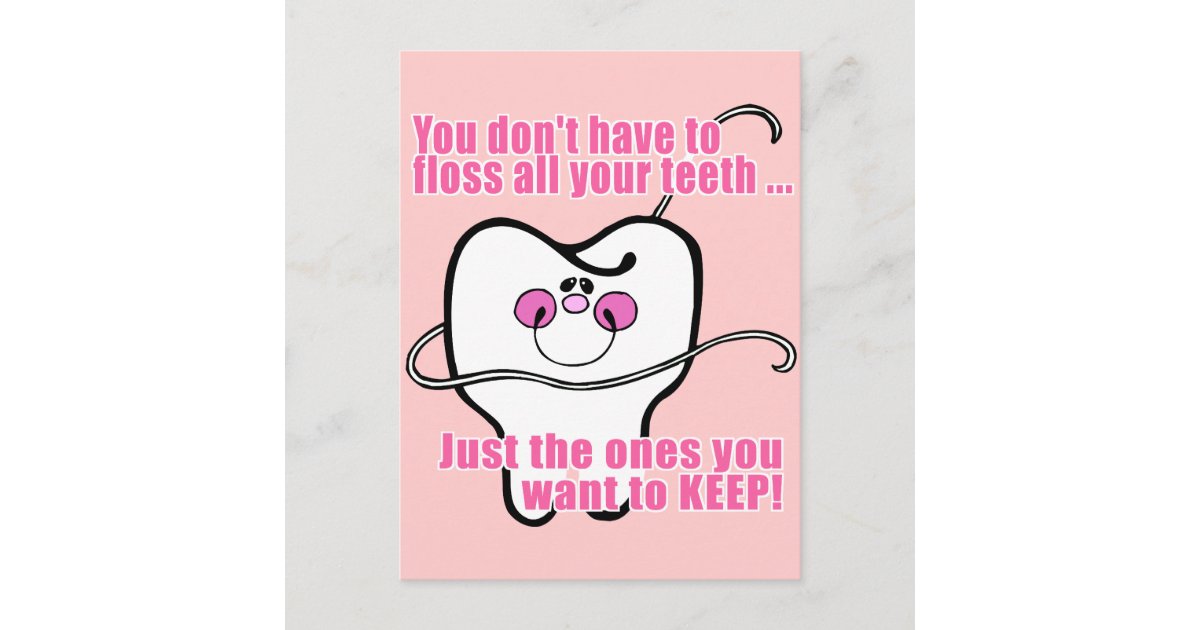 You Don't Have To Floss All Your Teeth Postcard Zazzle