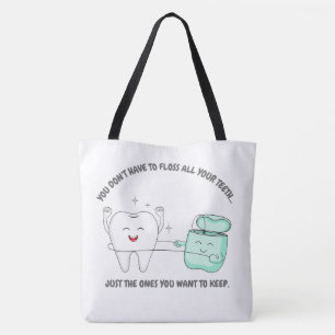 You Don't Have To Floss Large Tote Bag