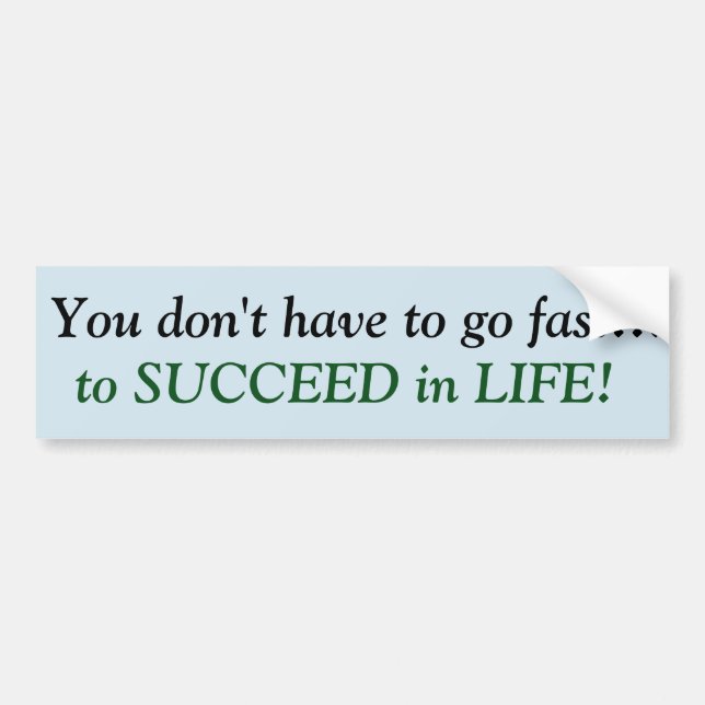You don't have to go fast … to succeed sticker (Front)