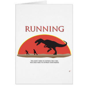 You Don't Have to Outrun the T-Rex Cards