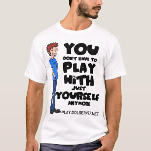 You Dont Have To Play... (Light Colors) T-Shirt
