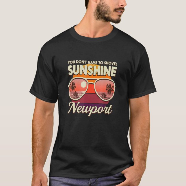 You Don't Have To Shovel Sunshine Newport Beach Rh T-Shirt (Front)