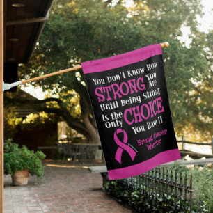 You Don't Know How Strong...Breast Cancer House Flag