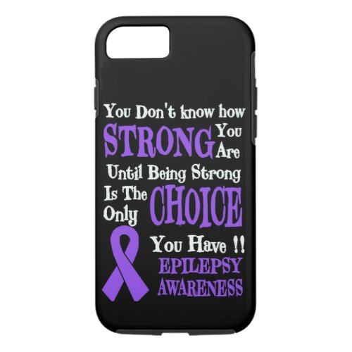 You Dont Know How StrongEpilepsy iPhone 87 Case