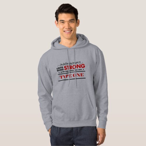 You Dont Know How Strong You Are _Type 1 Diabetes Hoodie