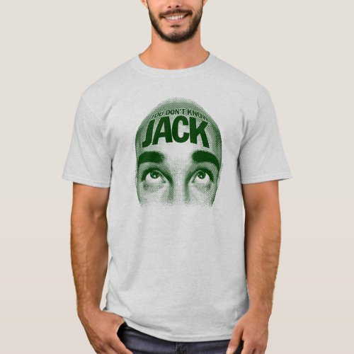 YOU DONT KNOW JACK Head Shirt _ Green