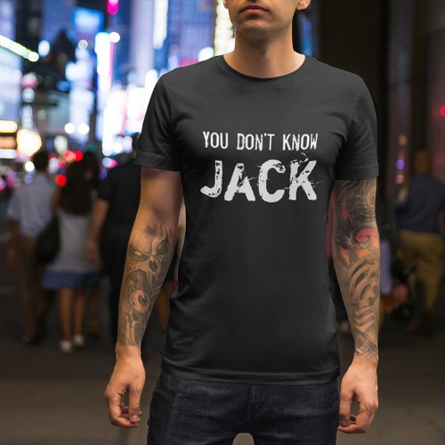 You Dont Know Jack T_Shirt
